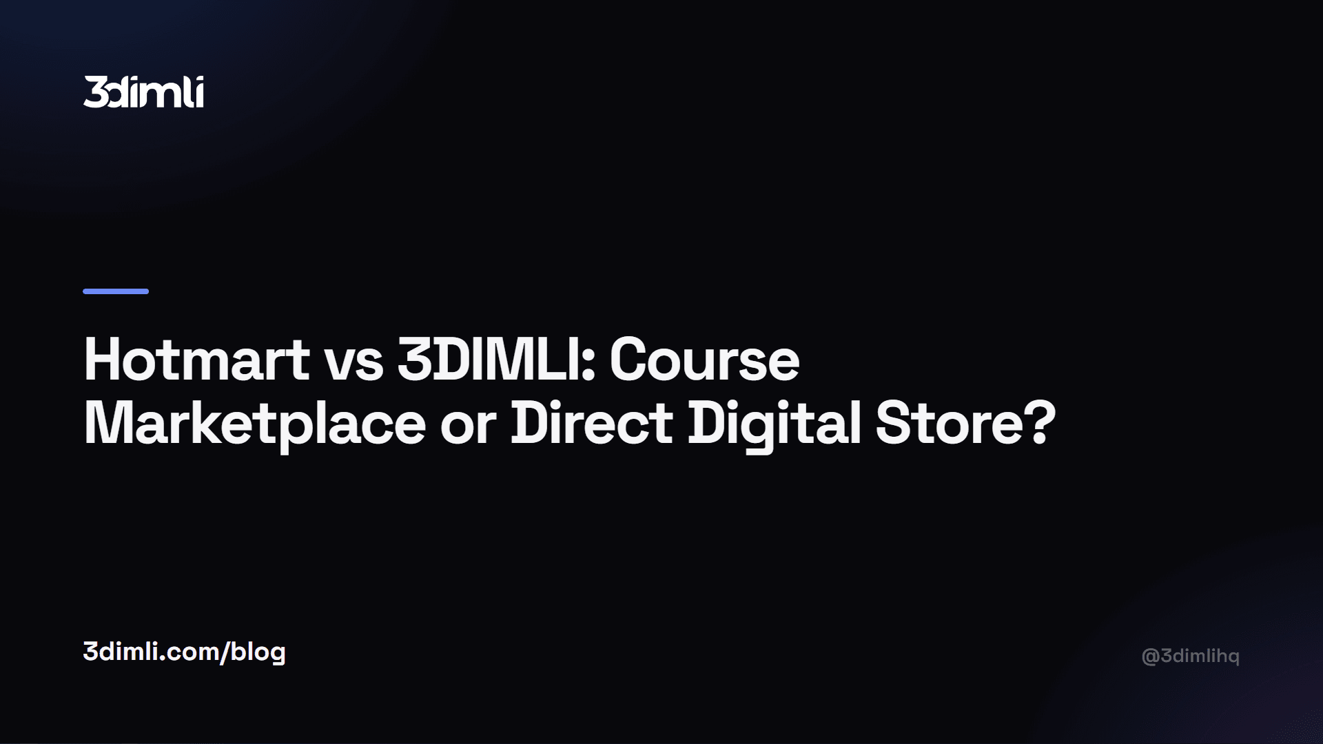 Cover Image for Hotmart vs 3DIMLI: Course Marketplace or Direct Digital Store?