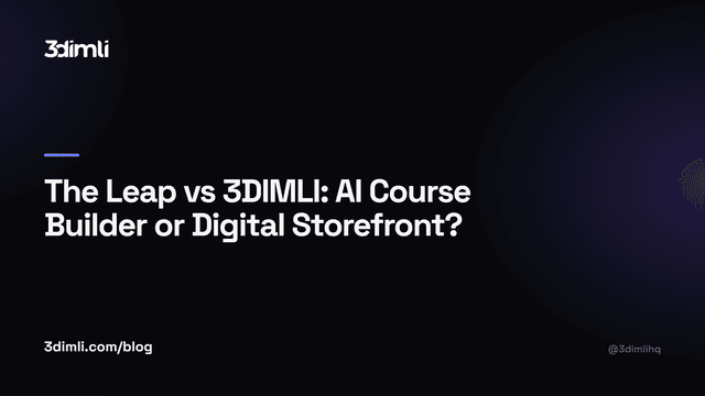 Cover Image for The Leap vs 3DIMLI: AI Course Builder or Digital Storefront?