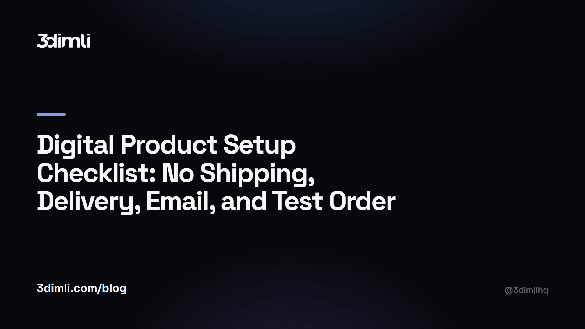 Cover Image for Digital Product Setup Checklist: No Shipping, Delivery, Email, and Test Order