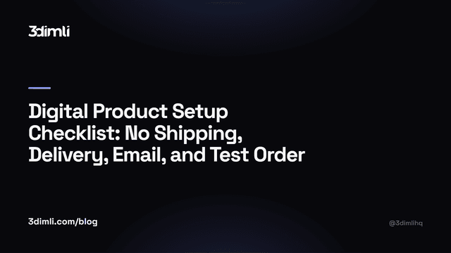 Cover Image for Digital Product Setup Checklist: No Shipping, Delivery, Email, and Test Order