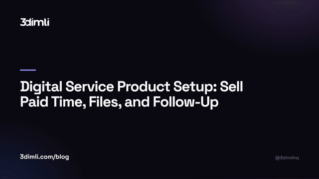 Cover Image for Digital Service Product Setup: Sell Paid Time, Files, and Follow-Up