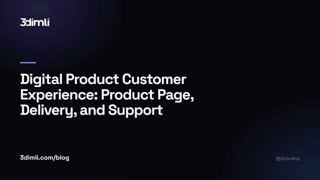 Cover Image for Digital Product Customer Experience: Product Page, Delivery, and Support