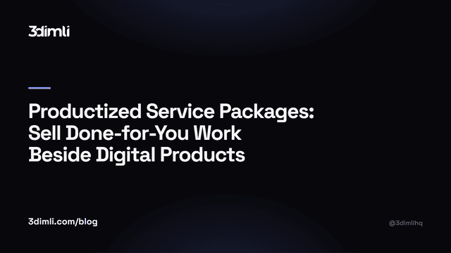 Cover Image for Productized Service Packages: Sell Done-for-You Work Beside Digital Products