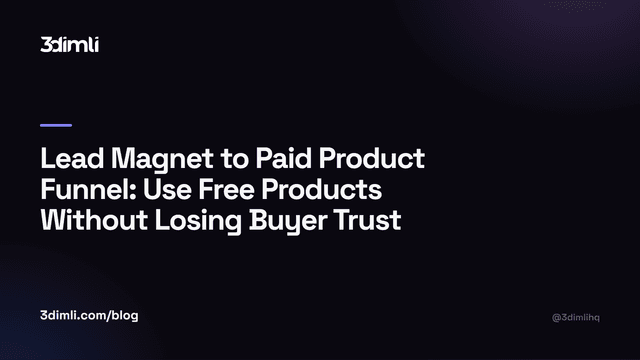 Cover Image for Lead Magnet to Paid Product Funnel: Use Free Products Without Losing Buyer Trust