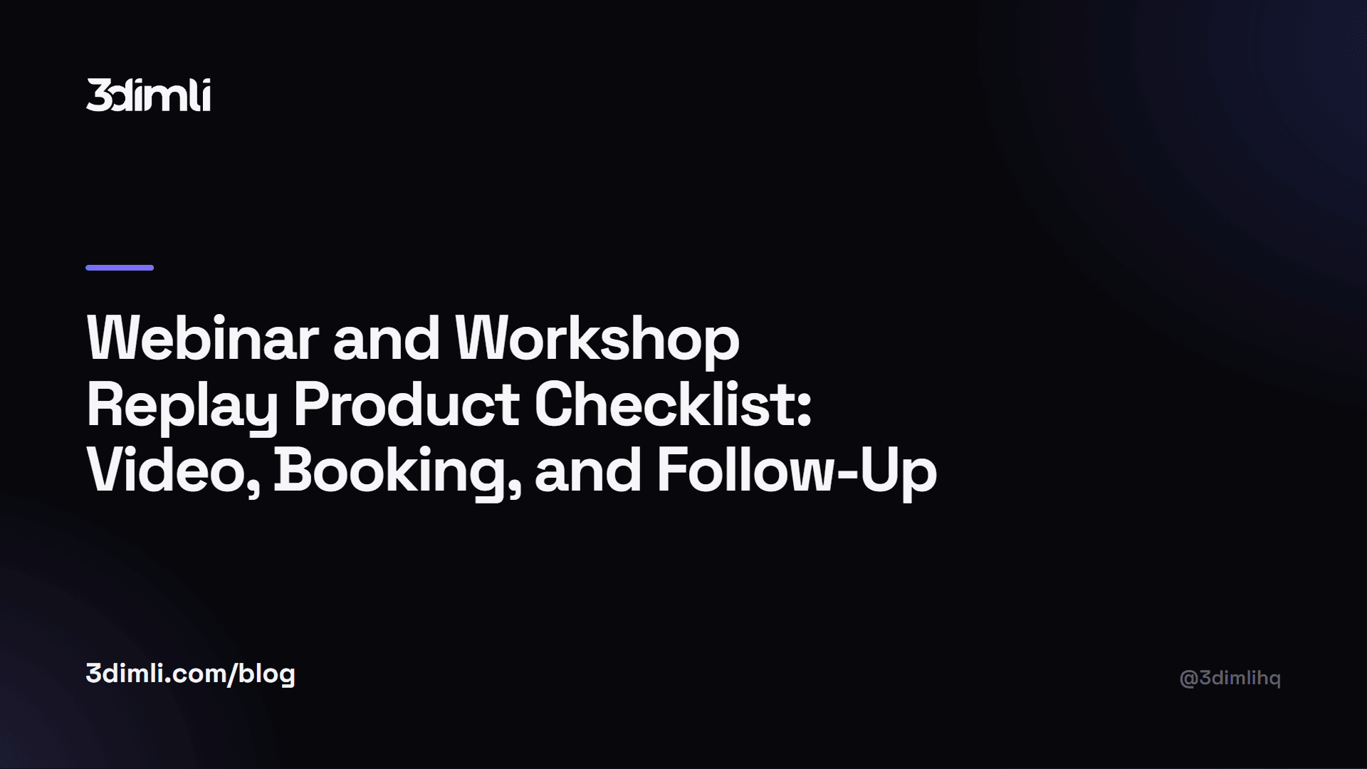 Cover Image for Webinar and Workshop Replay Product Checklist: Video, Booking, and Follow-Up