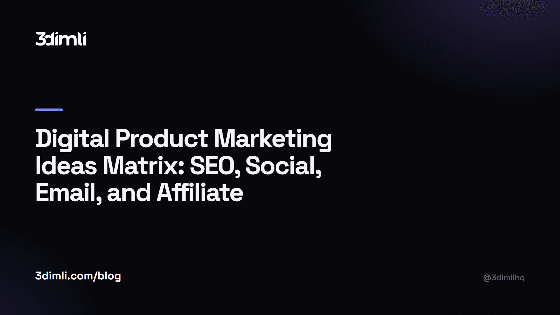 Cover Image for Digital Product Marketing Ideas Matrix: SEO, Social, Email, and Affiliate