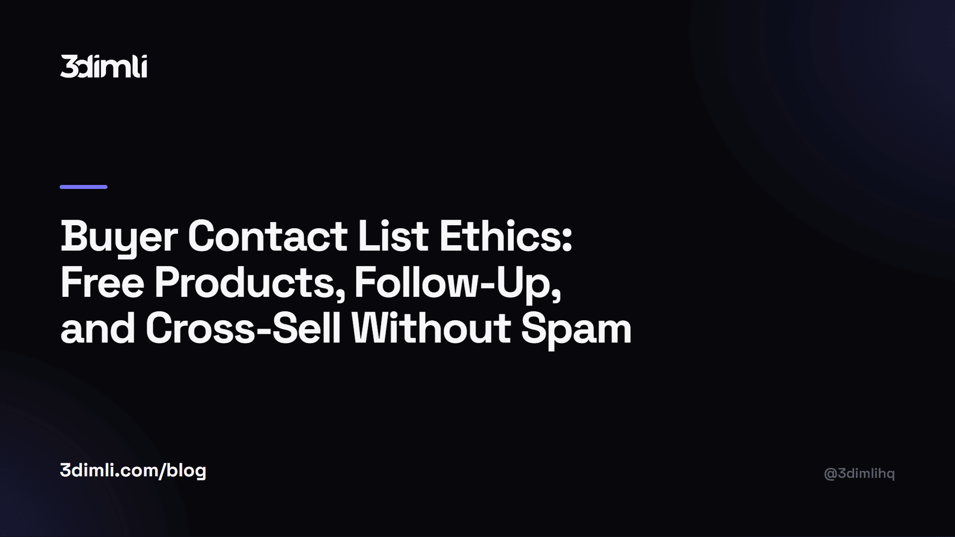 Cover Image for Buyer Contact List Ethics: Free Products, Follow-Up, and Cross-Sell Without Spam