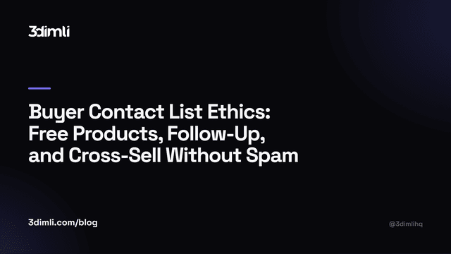 Cover Image for Buyer Contact List Ethics: Free Products, Follow-Up, and Cross-Sell Without Spam