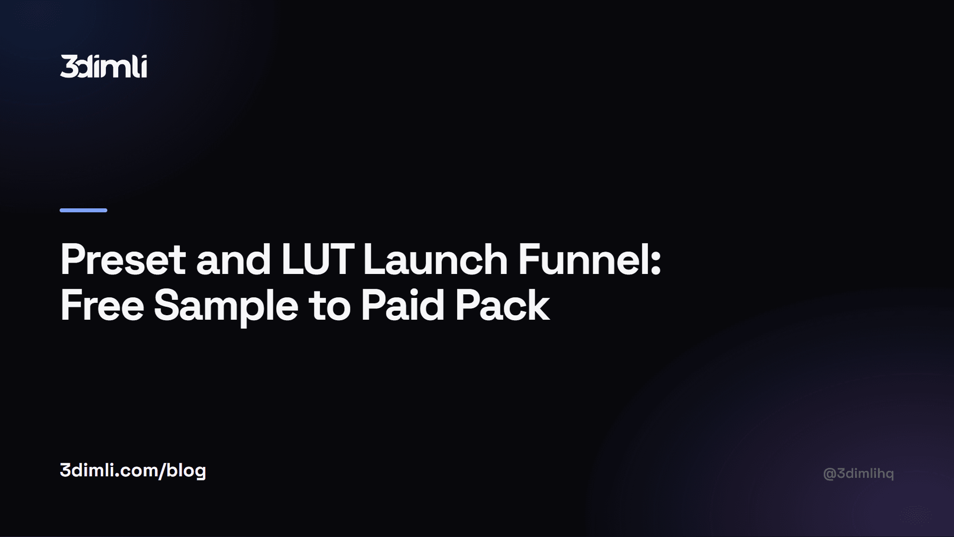 Cover Image for Preset and LUT Launch Funnel: Free Sample to Paid Pack