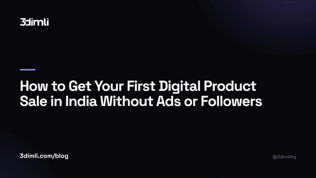 Cover Image for How to Get Your First Digital Product Sale in India Without Ads or Followers