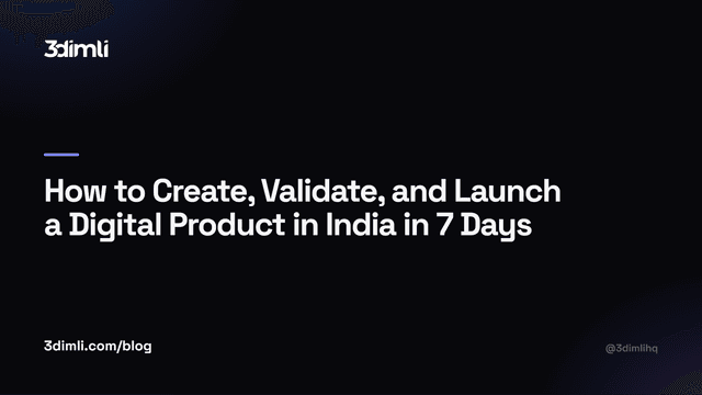 Cover Image for How to Create, Validate, and Launch a Digital Product in India in 7 Days