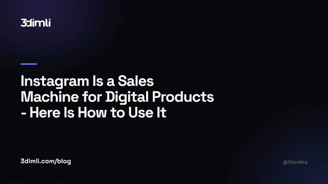 Cover Image for Instagram Is a Sales Machine for Digital Products - Here Is How to Use It