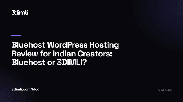 Cover Image for Bluehost WordPress Hosting Review for Indian Creators: Bluehost or 3DIMLI?