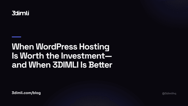 Cover Image for When WordPress Hosting Is Worth the Investment—and When 3DIMLI Is Better