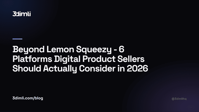 Cover Image for Beyond Lemon Squeezy - 6 Platforms Digital Product Sellers Should Actually Consider in 2026