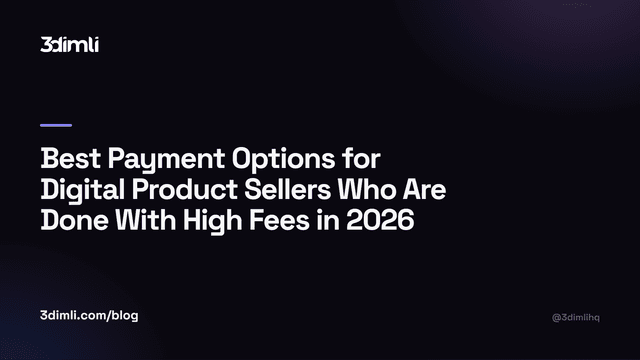 Cover Image for Best Payment Options for Digital Product Sellers Who Are Done With High Fees in 2026