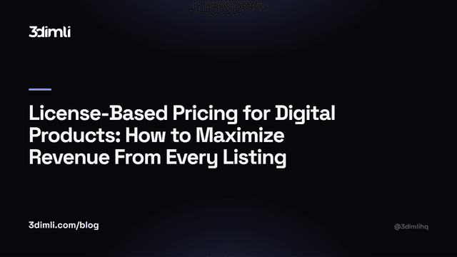 Cover Image for License-Based Pricing for Digital Products: How to Maximize Revenue From Every Listing