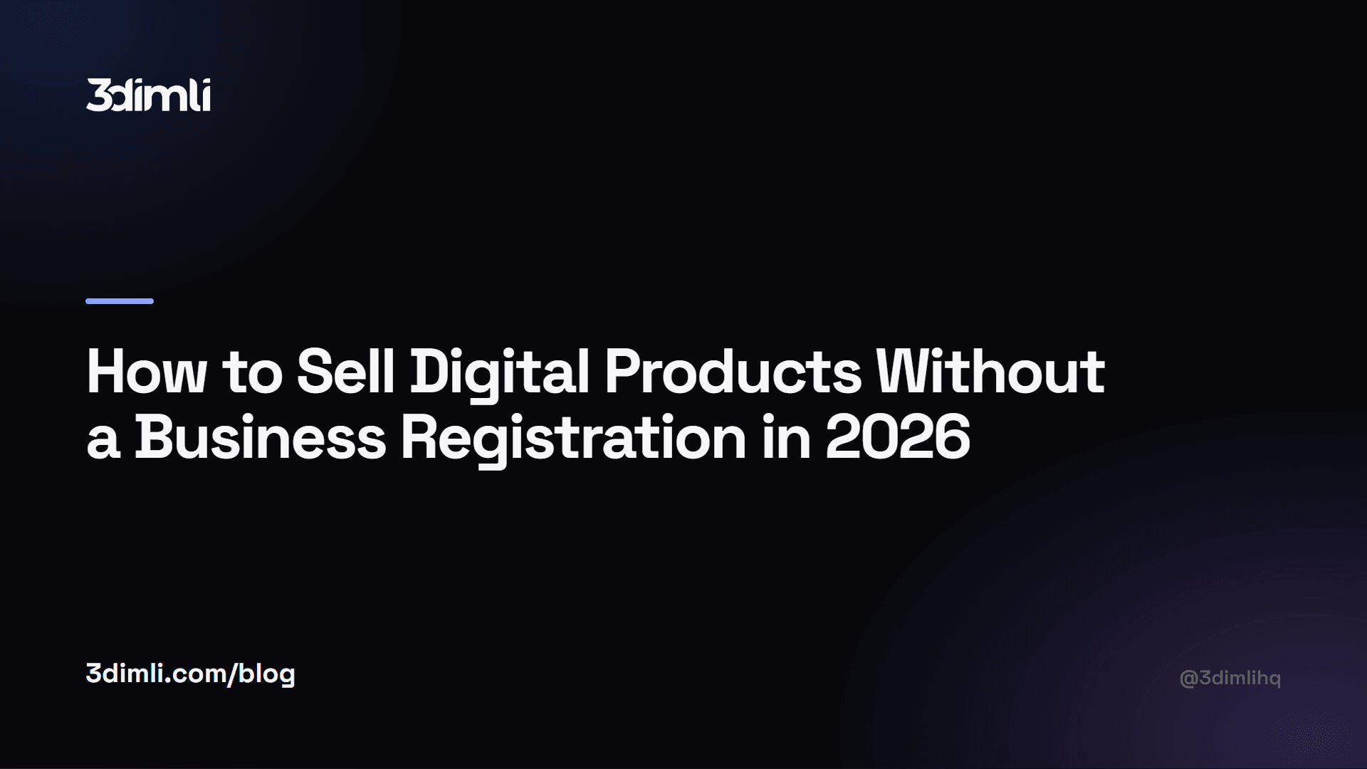 Cover Image for How to Sell Digital Products Without a Business Registration in 2026