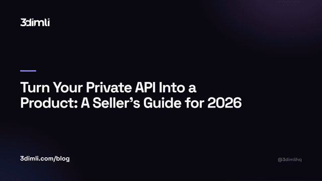 Cover Image for Turn Your Private API Into a Product: A Seller's Guide for 2026