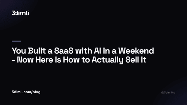 Cover Image for You Built a SaaS with AI in a Weekend - Now Here Is How to Actually Sell It