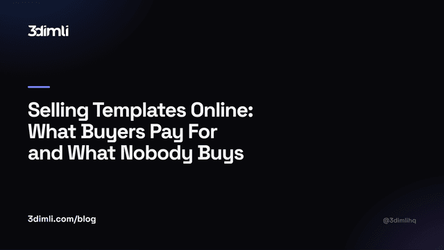 Cover Image for Selling Templates Online: What Buyers Pay For and What Nobody Buys