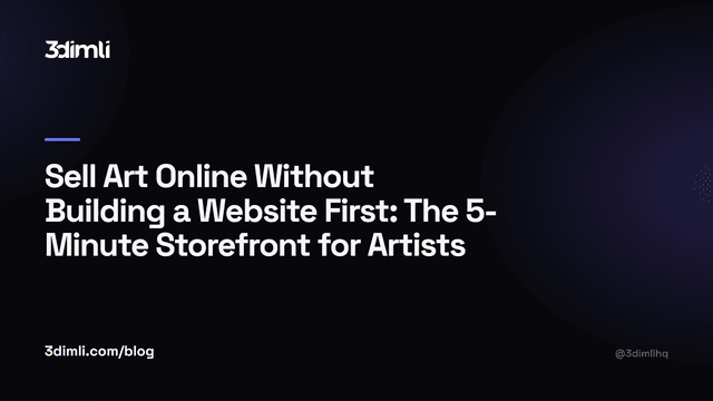 Cover Image for Sell Art Online Without Building a Website First: The 5-Minute Storefront for Artists