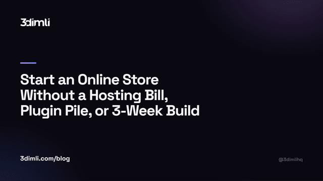 Cover Image for Start an Online Store Without a Hosting Bill, Plugin Pile, or 3-Week Build