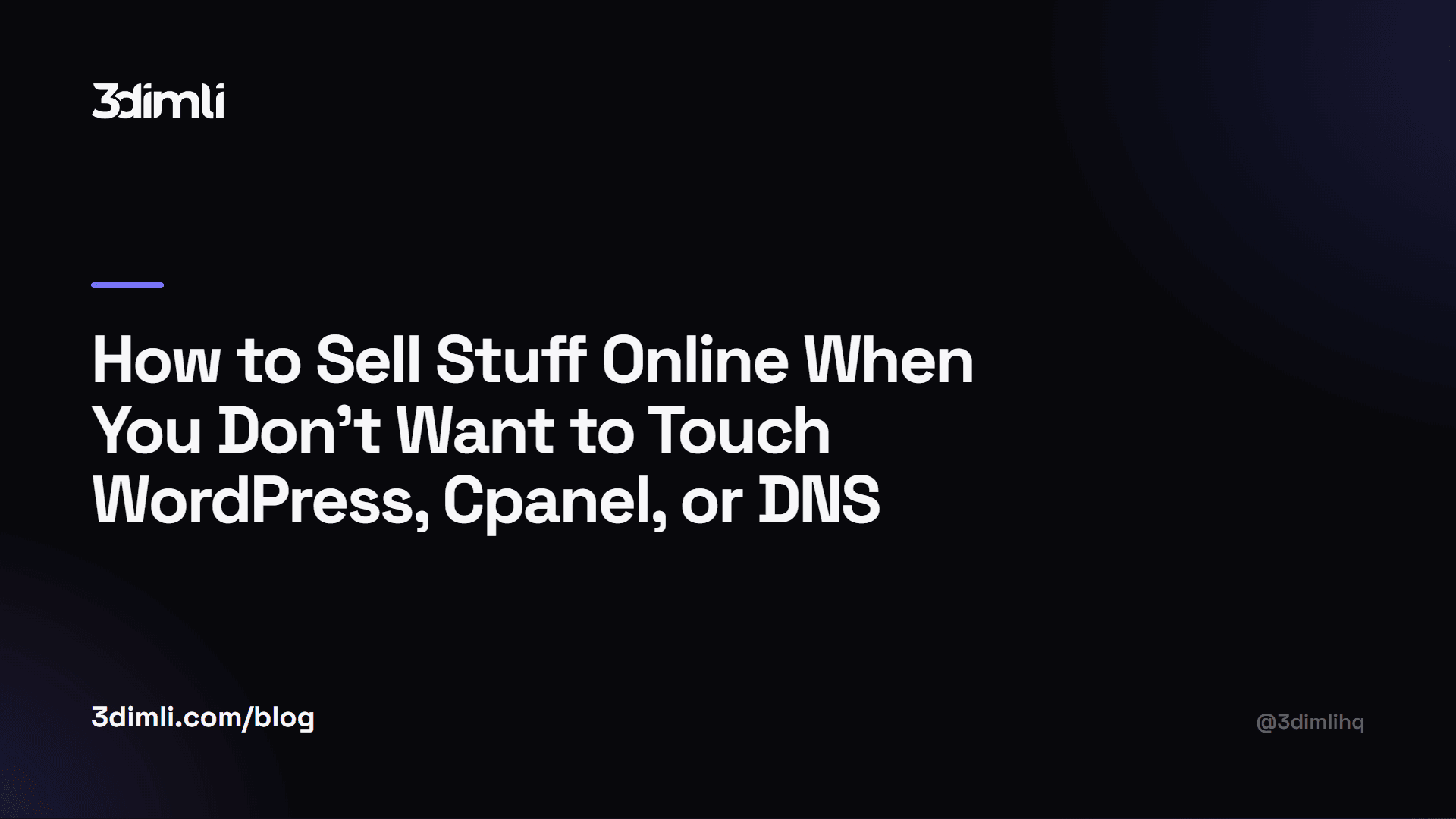 Cover Image for How to Sell Stuff Online When You Don't Want to Touch WordPress, Cpanel, or DNS