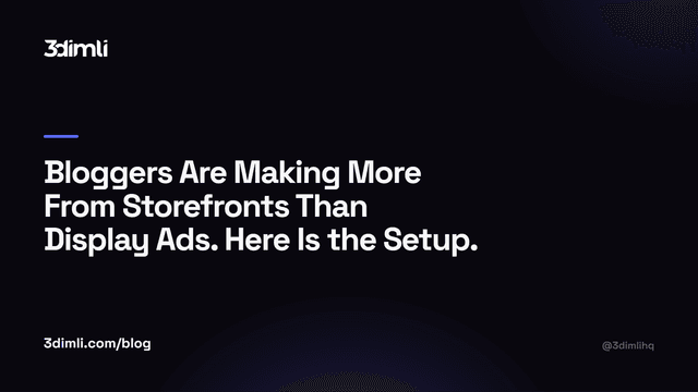 Cover Image for Bloggers Are Making More From Storefronts Than Display Ads. Here Is the Setup.