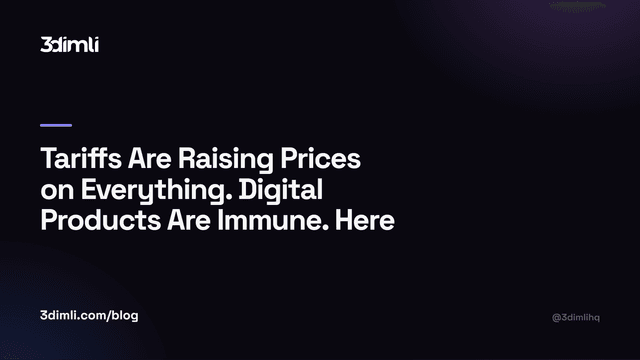 Cover Image for Tariffs Are Raising Prices on Everything. Digital Products Are Immune. Here is How to Start Selling.